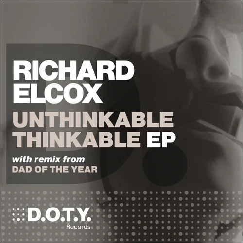 Richard Elcox — Unthinkable Thinkable EP